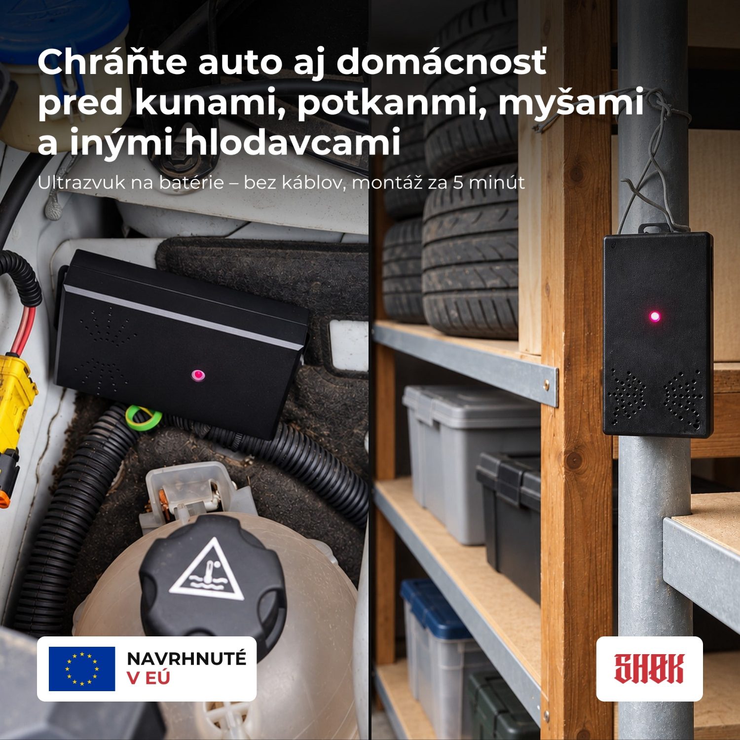 SHØK GO – SHØK GO v motorovom priestore auta a v pivnici SHØK GO v motorovom priestore auta a v pivnici – ochrana auta aj domácnosti pred kunami, potkanmi, myšami a inými hlodavcami