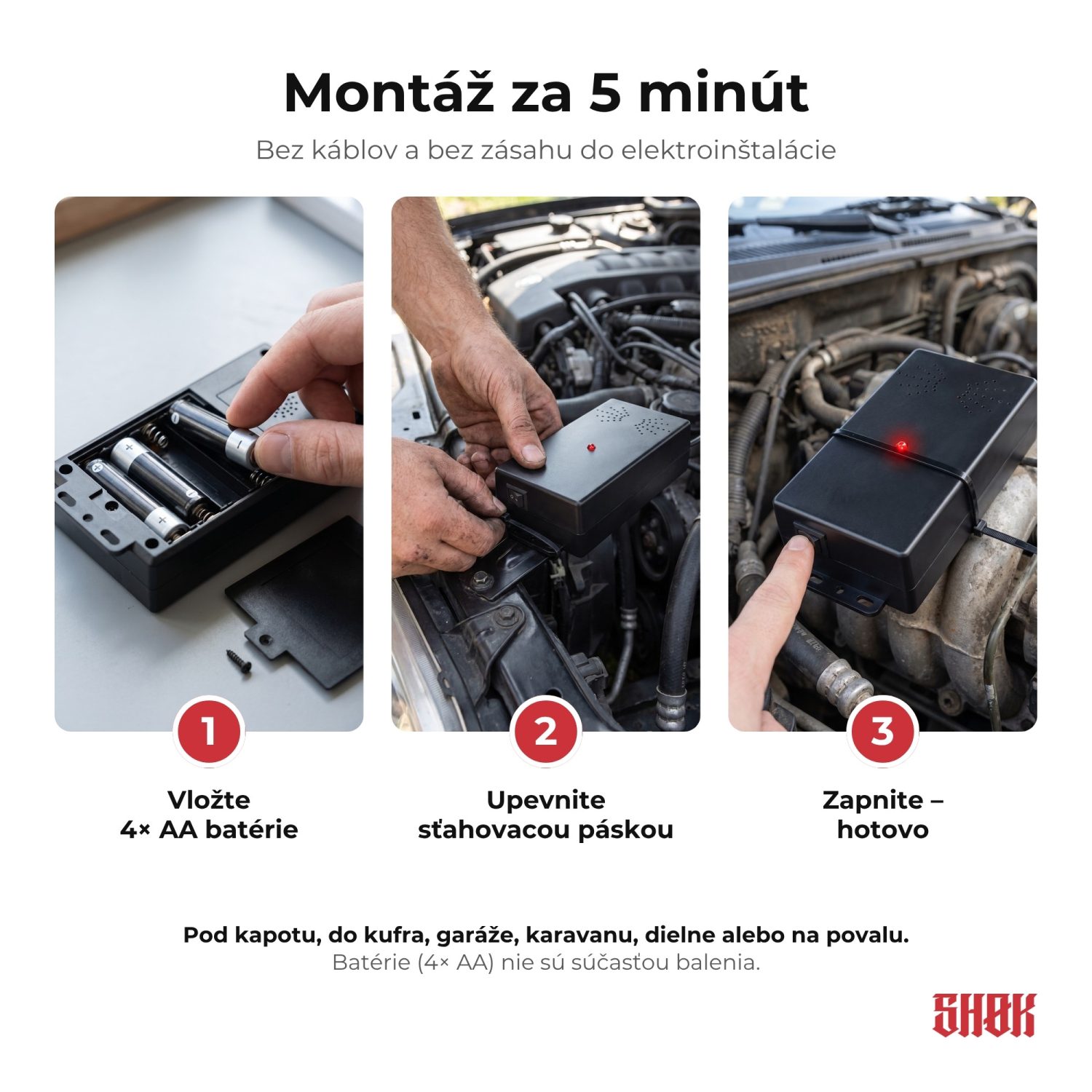 SHØK GO – Montáž SHØK GO za 5 minút Montáž SHØK GO za 5 minút – vložte 4× AA batérie, upevnite sťahovacou páskou a zapnite