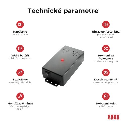 SHØK GO – Technické parametre SHØK GO Technické parametre SHØK GO – napájanie 4× AA batérie, ultrazvuk 12–24 kHz, výdrž niekoľko mesiacov, dosah cca 45 m², telo z ABS plastu