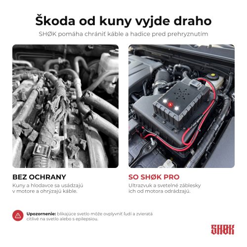 Škoda od kuny vyjde draho Škoda od kuny vyjde draho – motorový priestor bez ochrany a so SHØK PRO 12V